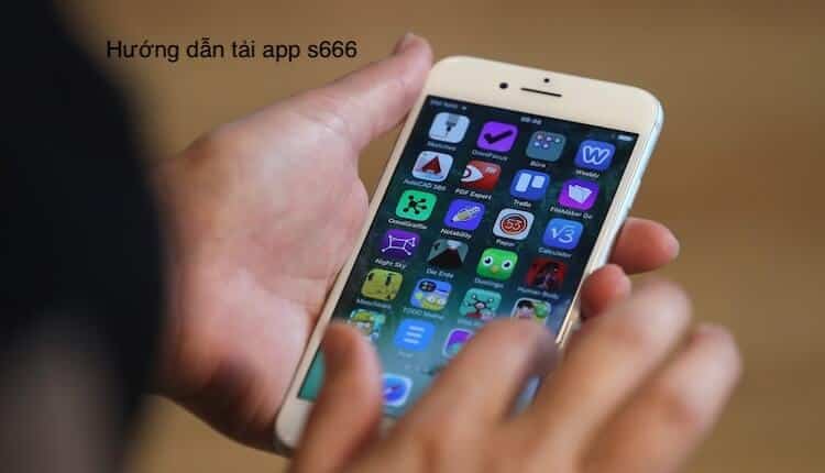 tải app s666